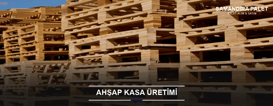 Samandıra Endüstriyel Ahşap Kasa Samandıra Endüstriyel Ahşap Kasa