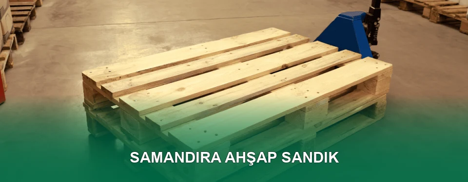 Samandıra Ahşap Sandık İmalatı