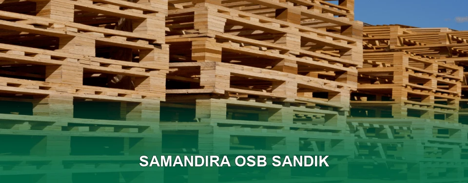 Samandıra OSB Sandık İmalatı